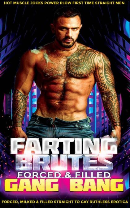 Farting Brutes Forced & Filled Gang Bang
